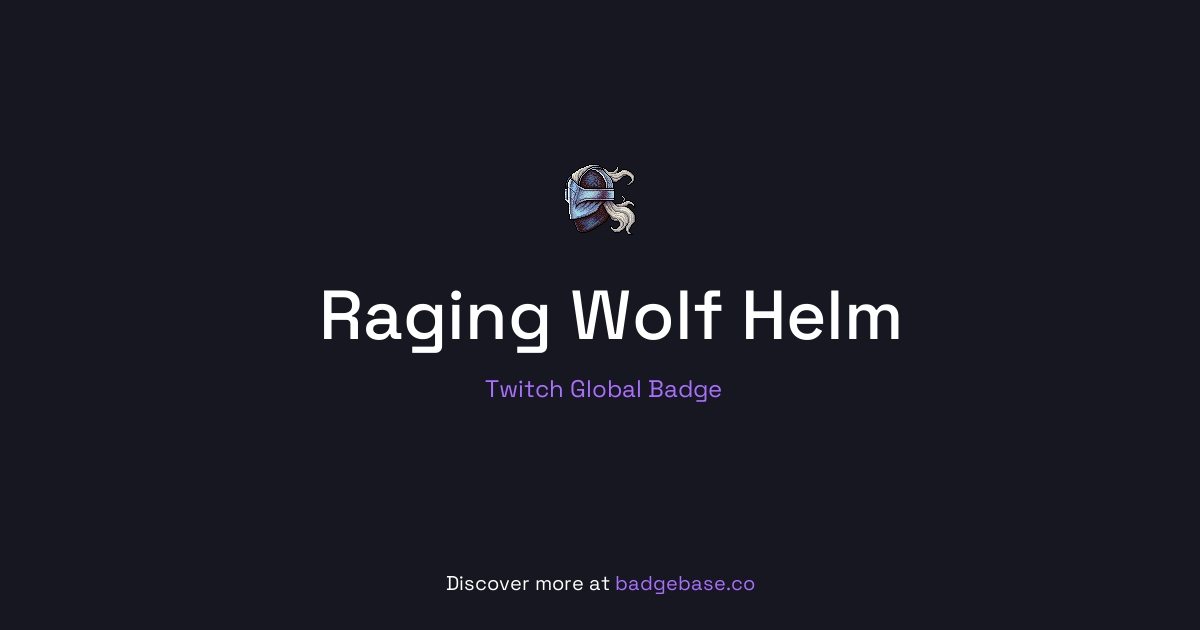 Raging Wolf Helm Twitch Chat Badge Full Description